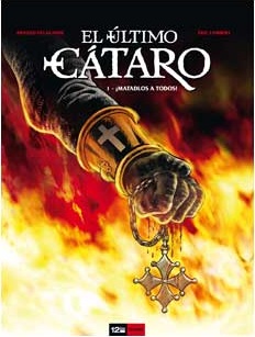 EL ULTIMO CATARO #1 MATADLOS A TODOS