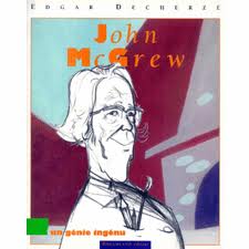 JOHN MCGREW UN GENIE INGENU