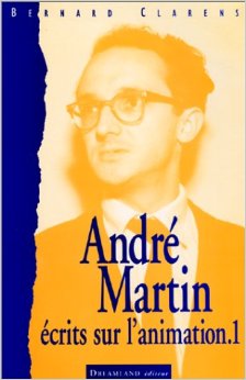 ANDRE MARTIN. ESCRITS SUR L'ANIMATION.1