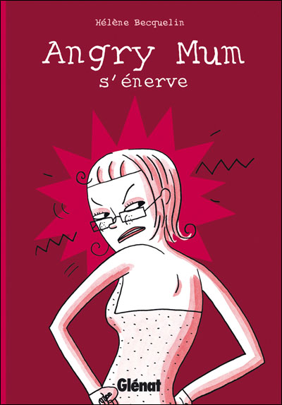 ANGRY MUM S'ÉNERVE