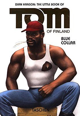 DIAN HANSON THE LITTLE BOOK OF TOM FINLAND BLUE COLLAR