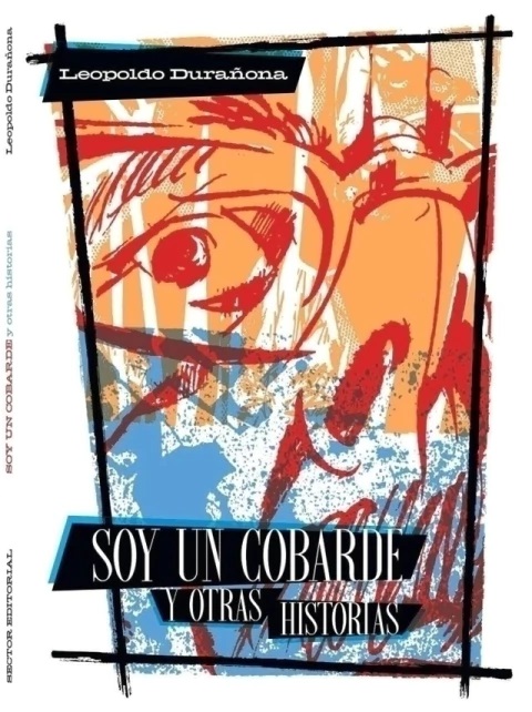 SOY UN COBARDE Y OTRAS HISTORIAS