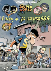 MAGOS HUMOR 202: SUPERLOPEZ EL BULLYNG DE LAS SORPRESAS