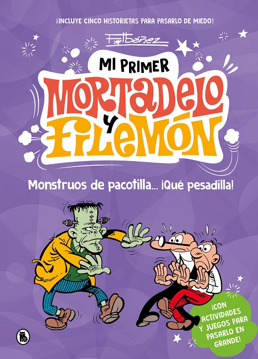 MI PRIMER MORTADELO Y FILEMÓN · MONSTRUOS DE PACOTILLA... ¡QUÉ PESADILLA!