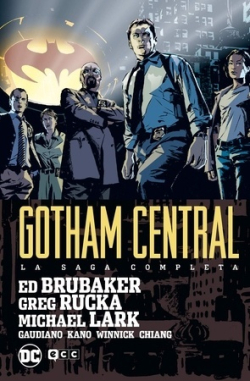 GOTHAM CENTRAL · LA SAGA COMPLETA