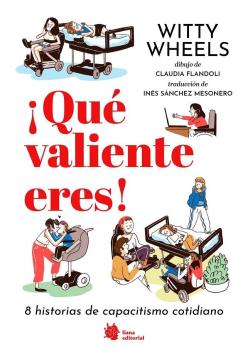 ¡ QUÉ VALIENTE ERES!