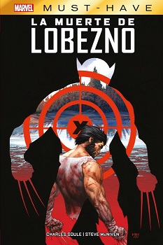 MARVEL MUST-HAVE · LOBEZNO: LA MUERTE DE LOBEZNO