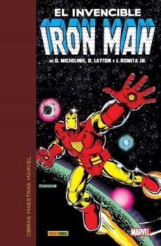 OBRAS MAESTRAS MARVEL · EL INVENCIBLE IRON MAN DE MICHELINIE, LAYTON Y ROMITA JR. 02 DE 03