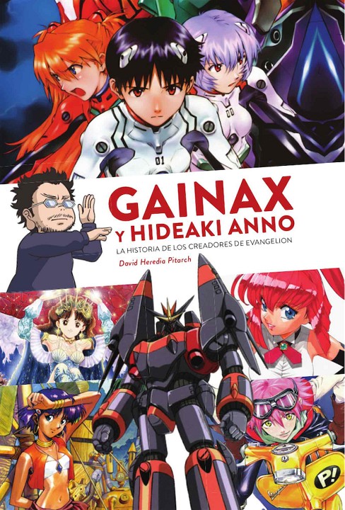 GAINAX Y HIDEAKI ANNO: LA HISTORIA DE LOS CREADORES DE EVANGELION
