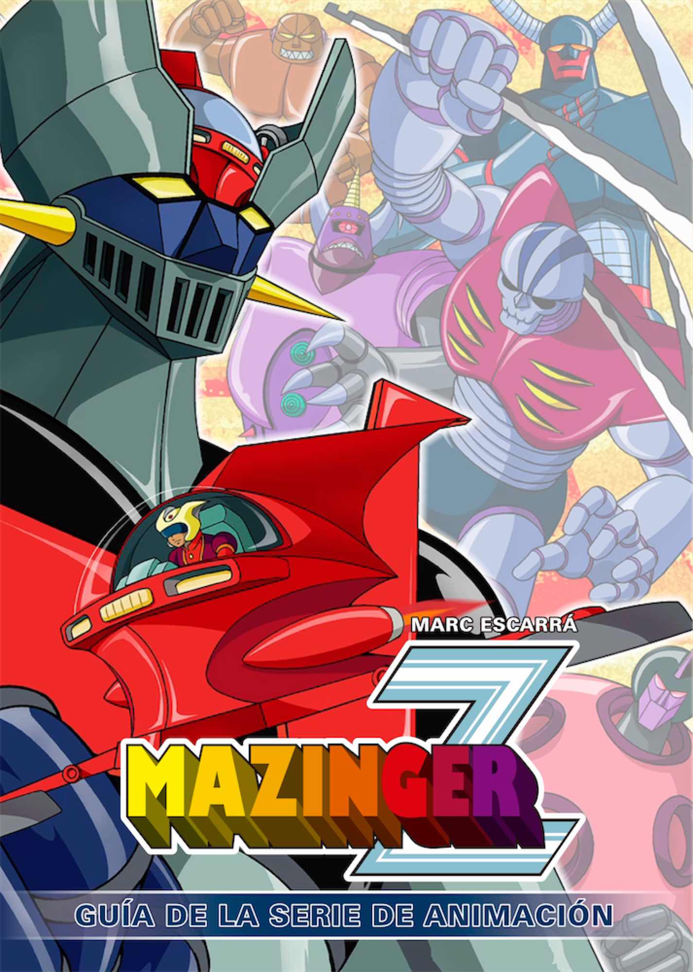 MAZINGER Z: GUÍA DE LA SERIE DE ANIMACIÓN