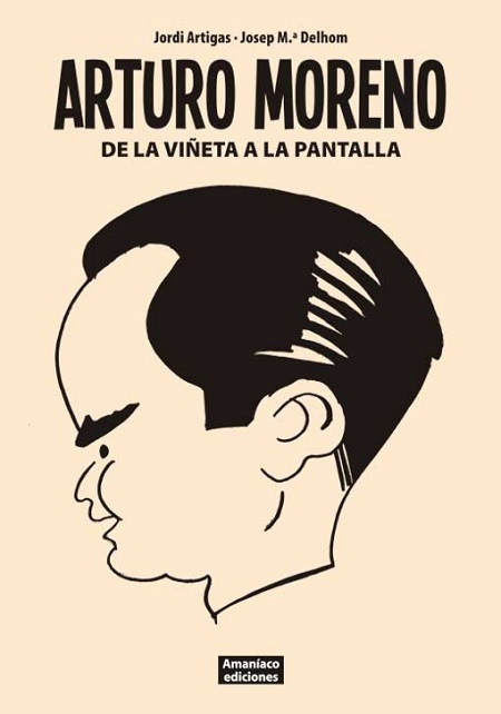 ARTURO MORENO. DE LA VIÑETA A LA PANTALLA