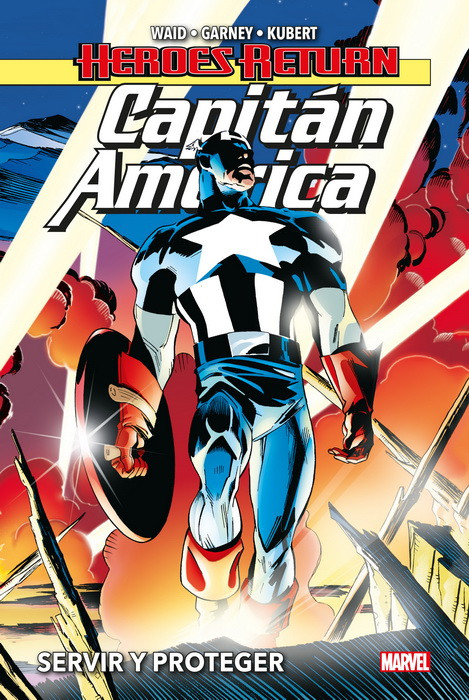 HEROES RETURN CAPITAN AMERICA 01. SERVIR Y PROTEGER