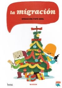LA MIGRACION. OPERACIÓN PAPA NOEL