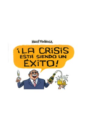 LA CRISIS ESTA SIENDO UN EXITO!