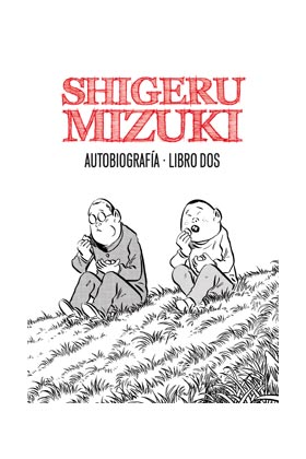 SHIGERU MIZUKI. AUTOBIOGRAFIA LIBRO DOS