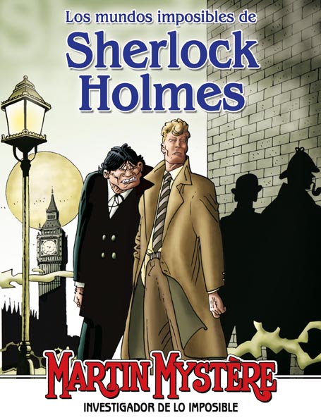 MARTIN MYSTERE - LOS MUNDOS IMPOSIBLES DE SHERLOCK HOLMES