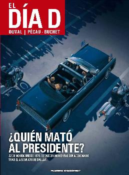 EL DIA D #01 ¿QUIEN MATO AL PRESIDENTE?