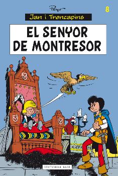 JAN I TRENCAPINS 08. EL SENYOR DE MONTRESOR