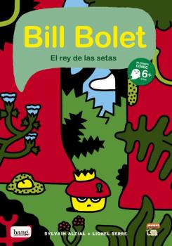 BILL BOLET: EL REY DE LAS SETAS