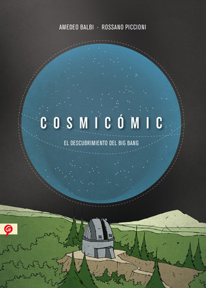 COSMICOMIC. EL DESCUBRIMIENTO DEL BIG BANG