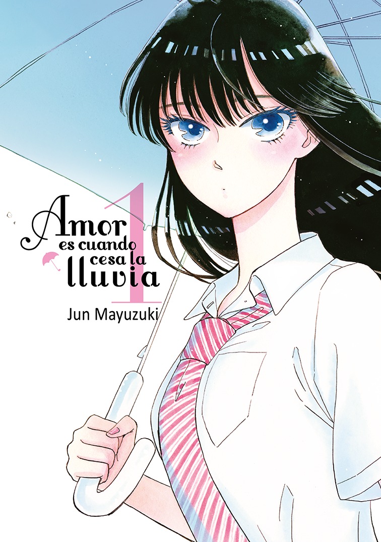 AMOR ES CUANDO CESA LA LLUVIA 01 (DE 10)