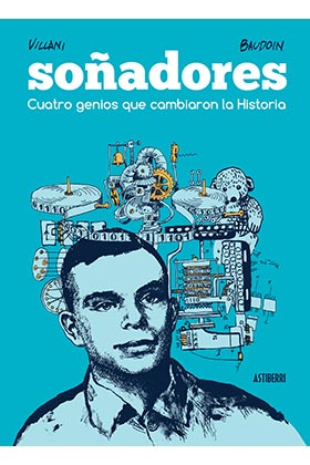 SOÑADORES. CUATRO GENIOS QUE CAMBIARON LA HISTORIA
