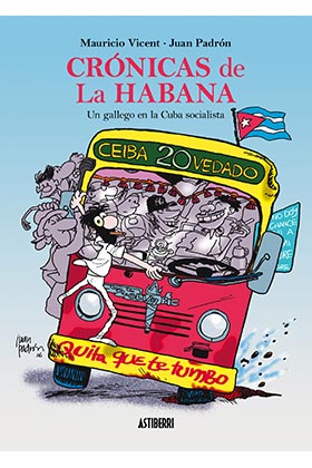 CRONICAS DE LA HABANA. UN GALLEGO EN LA CUBA SOCIALISTA