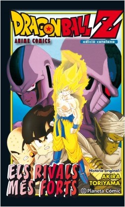 BOLA DE DRAC Z ANIME COMICS ELS RIVALS MÉS FORTS
