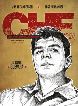 CHE. UNA VIDA REVOLUCIONARIA 2