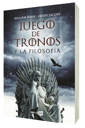 JUEGO DE TRONOS Y LA FILOSOFIA