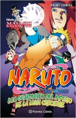 NARUTO THE MOVIE: LOS GUARDIANES DEL IMPERIO DE LA LUNA CRECIENTE