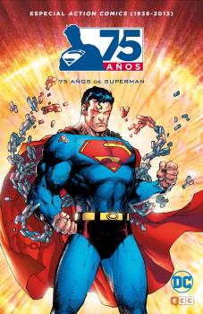 ESPECIAL ACTION COMICS (1938-2013): 75 AÑOS DE SUPERMAN