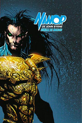 LIMITED EDITION NAMOR DE JOHN BYRNE: SEMILLA DE MALDAD