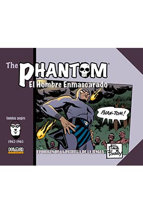 THE PHANTOM. EL HOMBRE ENMASCARADO 1962-1965. EL ORIGEN DE LA PATRULLA DE LA JUNGLA