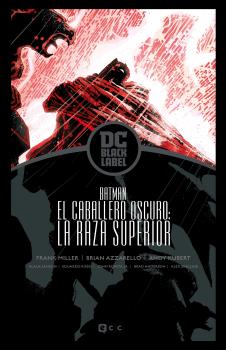 BATMAN: EL CABALLERO OSCURO. LA RAZA SUPERIOR (BLACK LABEL)