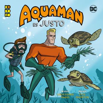 HEROES DC: AQUAMAN ES JUSTO (LIBRO CUENTO)