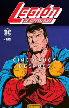 LEGIÓN DE SUPERHÉROES 5 AÑOS DESPUÉS 01