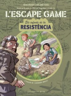 ESCAPE GAME INFANTS DE LA RESISTENCIA L'EVASIO DE L'AVIADOR ANGLES