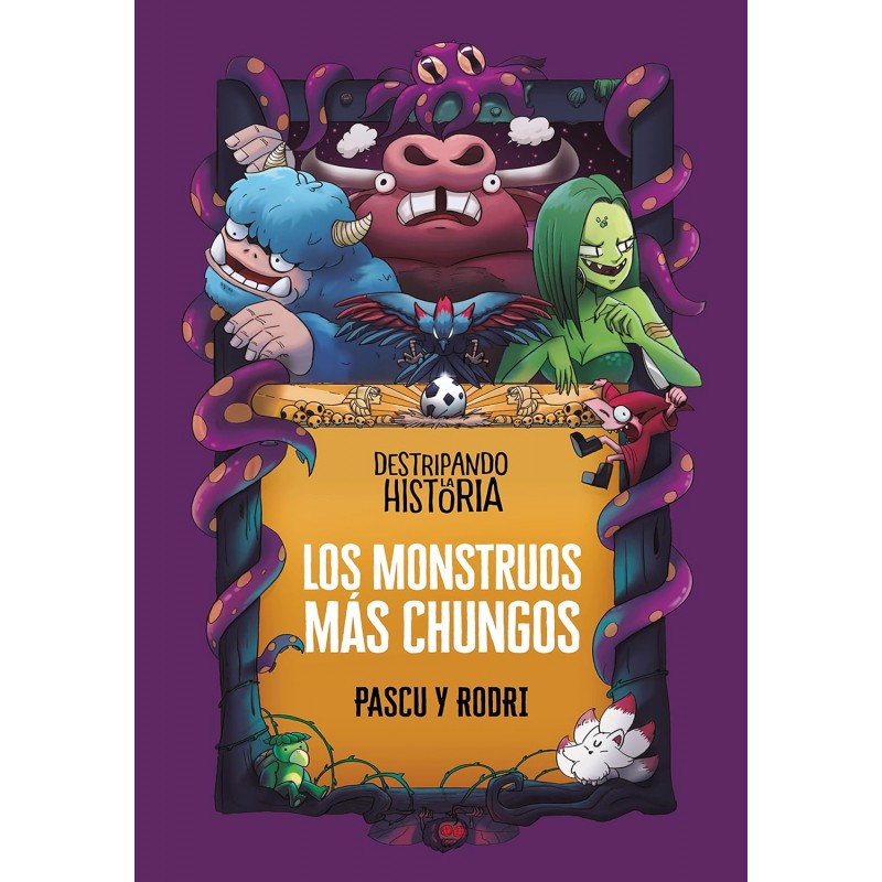 DESTRIPANDO LA HISTORIA. LOS MONSTRUOS MAS CHUNGOS
