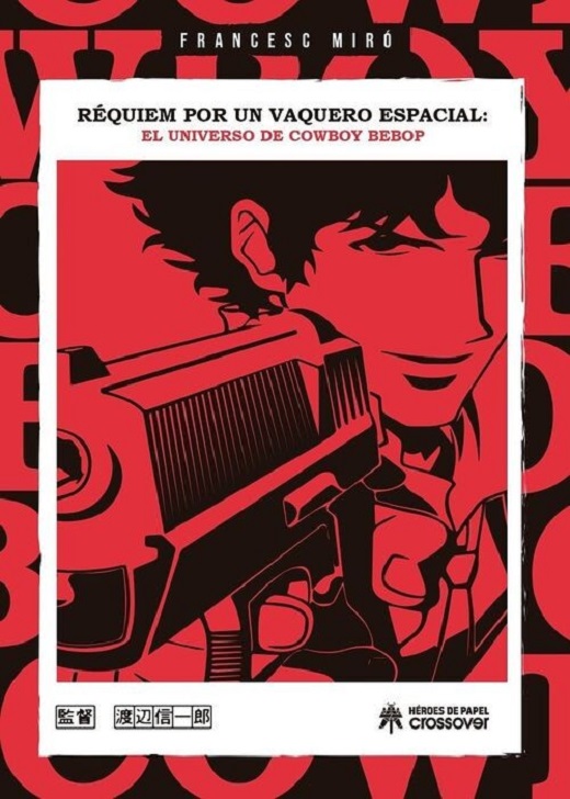 REQUIEM POR UN VAQUERO ESPACIAL · EL UNIVERSO DE COWBOY BEBOP