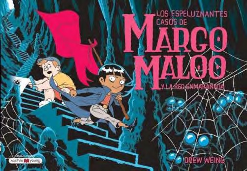 LOS ESPELUZNANTES CASOS DE MARGO MALOO Y LA RED ENMARAÑADA 3