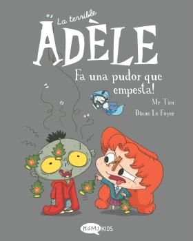 LA TERRIBLE ADÈLE 11 FA UNA PUDOR QUE EMPESTA!