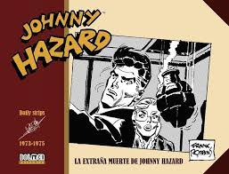 JOHNNY HAZARD 1973-1975 LA EXTRAÑA MUERTE DE JOHNNY HAZARD