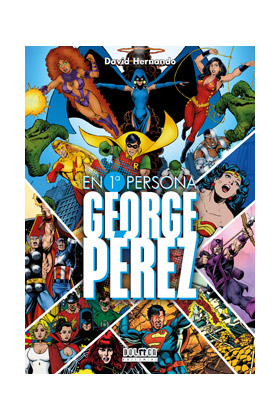 GEORGE PEREZ EN PRIMERA PERSONA