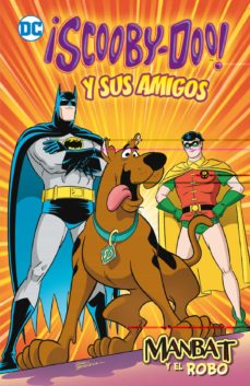¡SCOOBY-DOO Y SUS AMIGOS! MANBAT Y EL ROBO