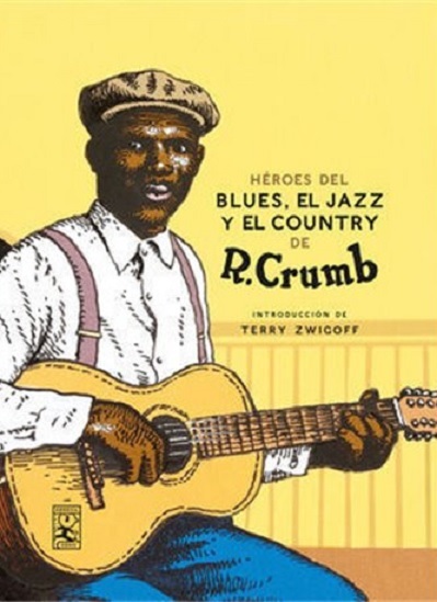 HÉROES DEL BLUES, JAZZ Y EL COUNTRY DE R. CRUMB