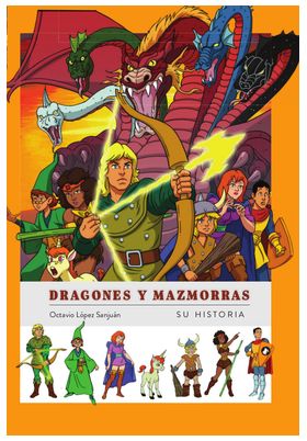 DRAGONES Y MAZMORRAS. SU HISTORIA