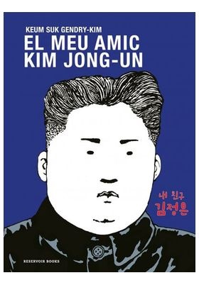 EL MEU AMIC KIM JONG-UN