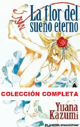 LA FLOR DEL SUEÑO ETERNO · COLECCIÓN COMPLETA