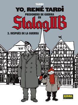 YO, RENE TARDI 3. PRISIONERO DE GUERRA EN STALAG II B. DESPUES DE LA GUERRA